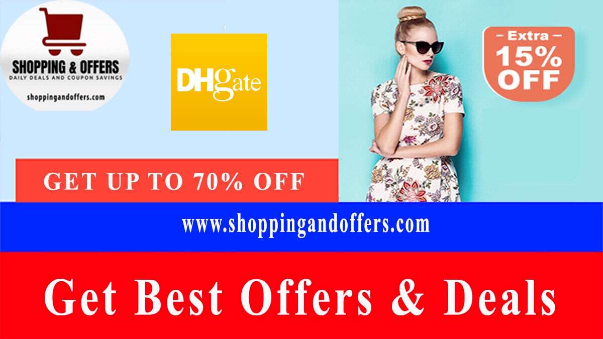 DHgate Coupons, Promo Codes, Offers & Deals